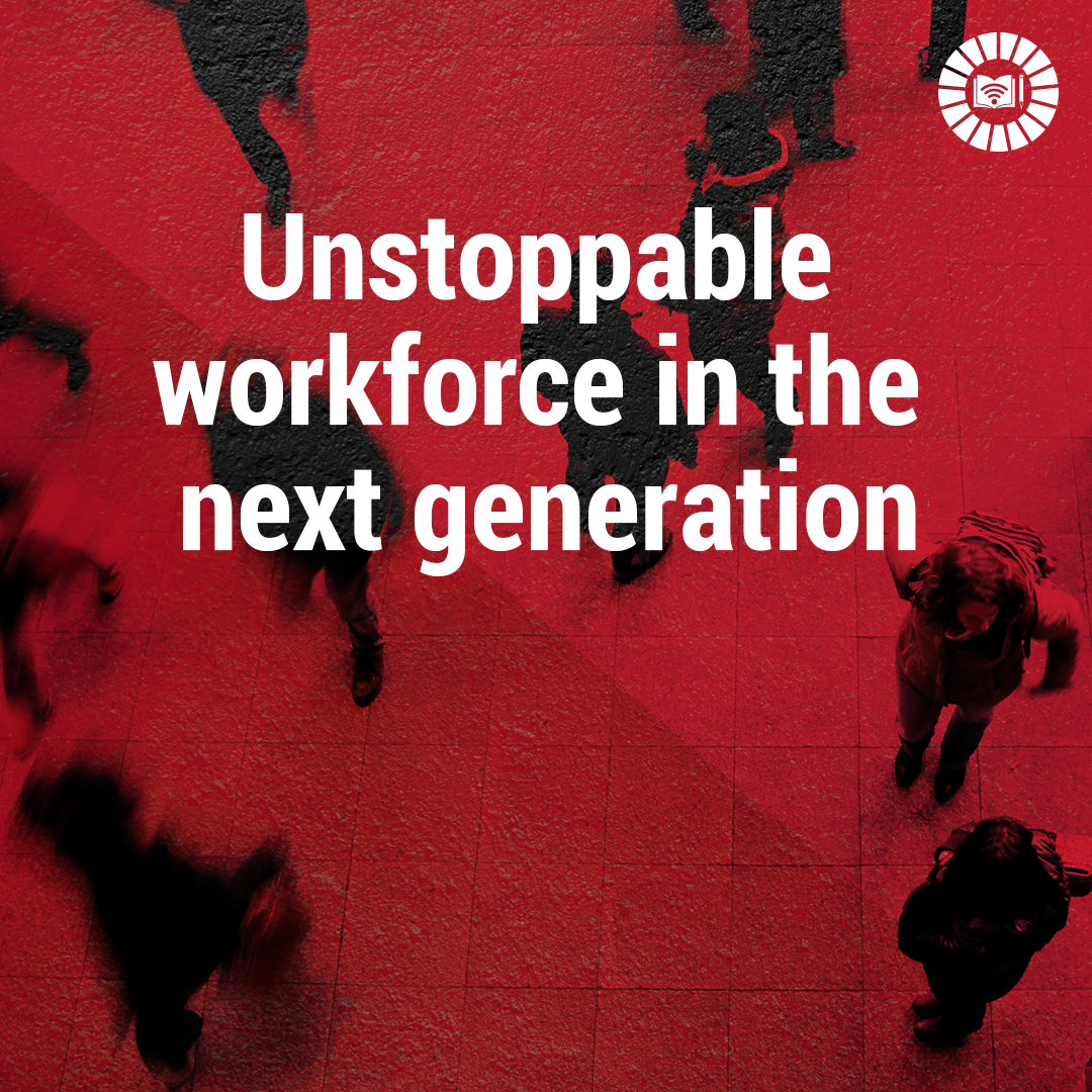 Unstoppable workforce in the next generation